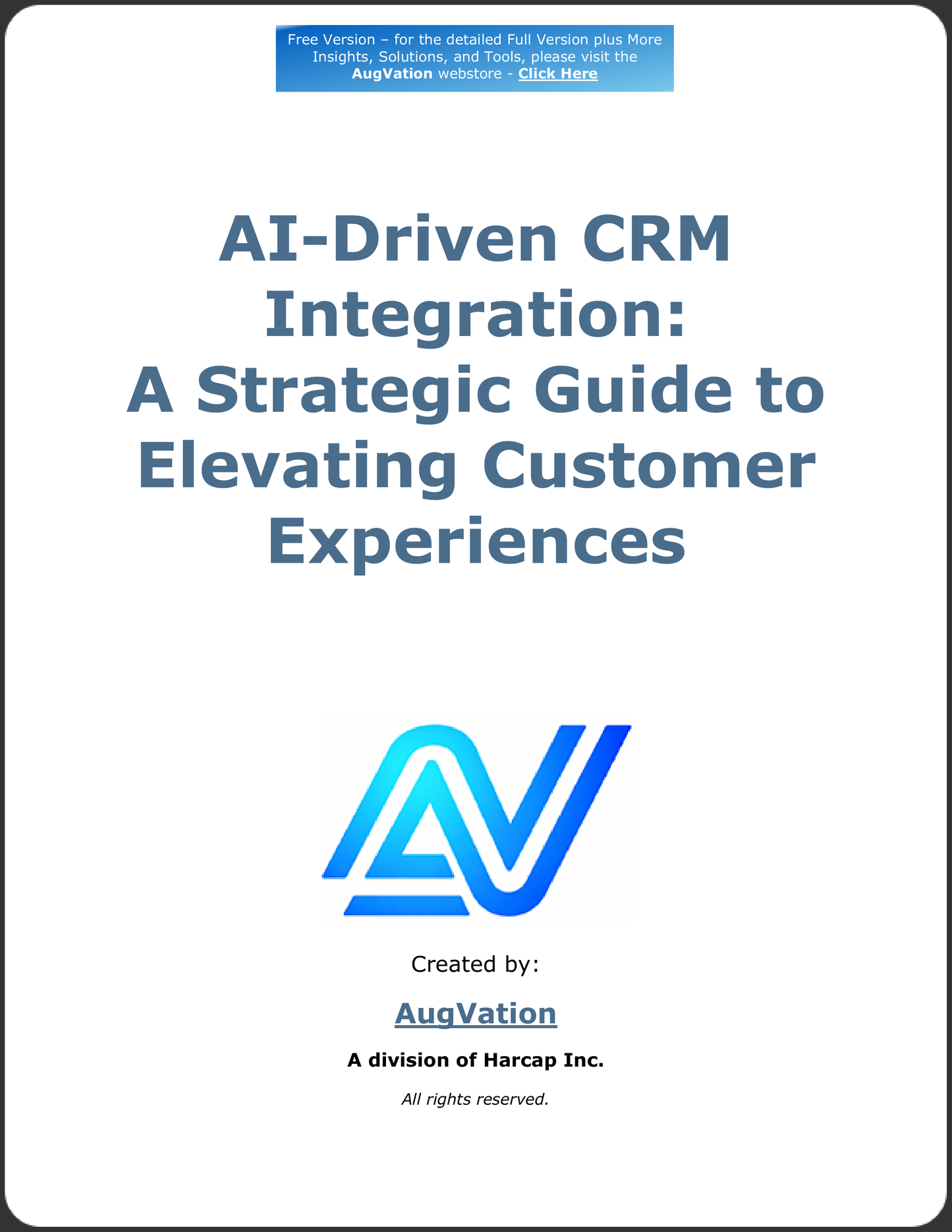 AI-Driven CRM Integration: A Strategic Guide to Elevating Customer Experiences - Free Version