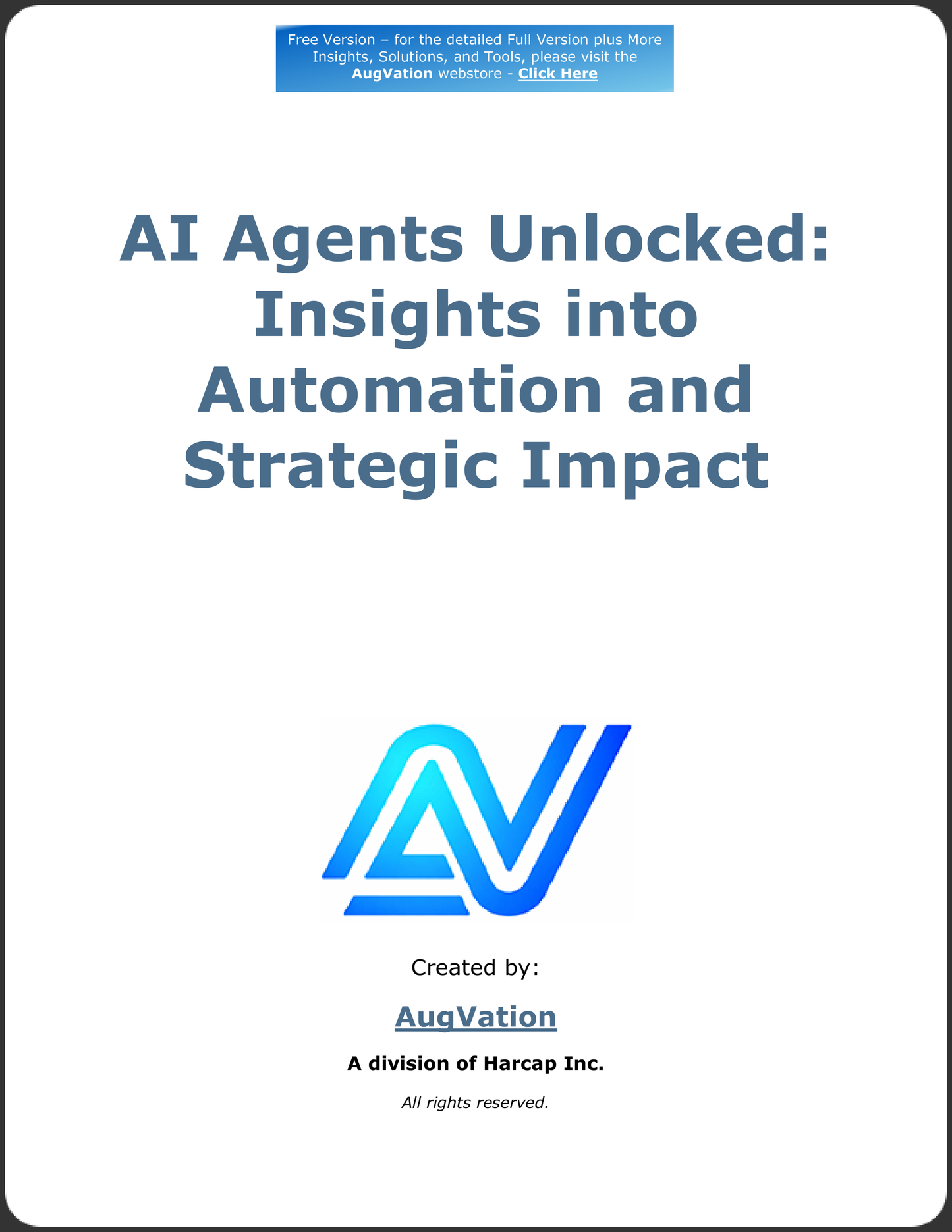 AI Agents Unlocked: Insights into Automation and Strategic Impact - Free Version